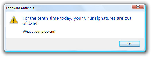 For the tenth time today, your virus signatures are out of date!